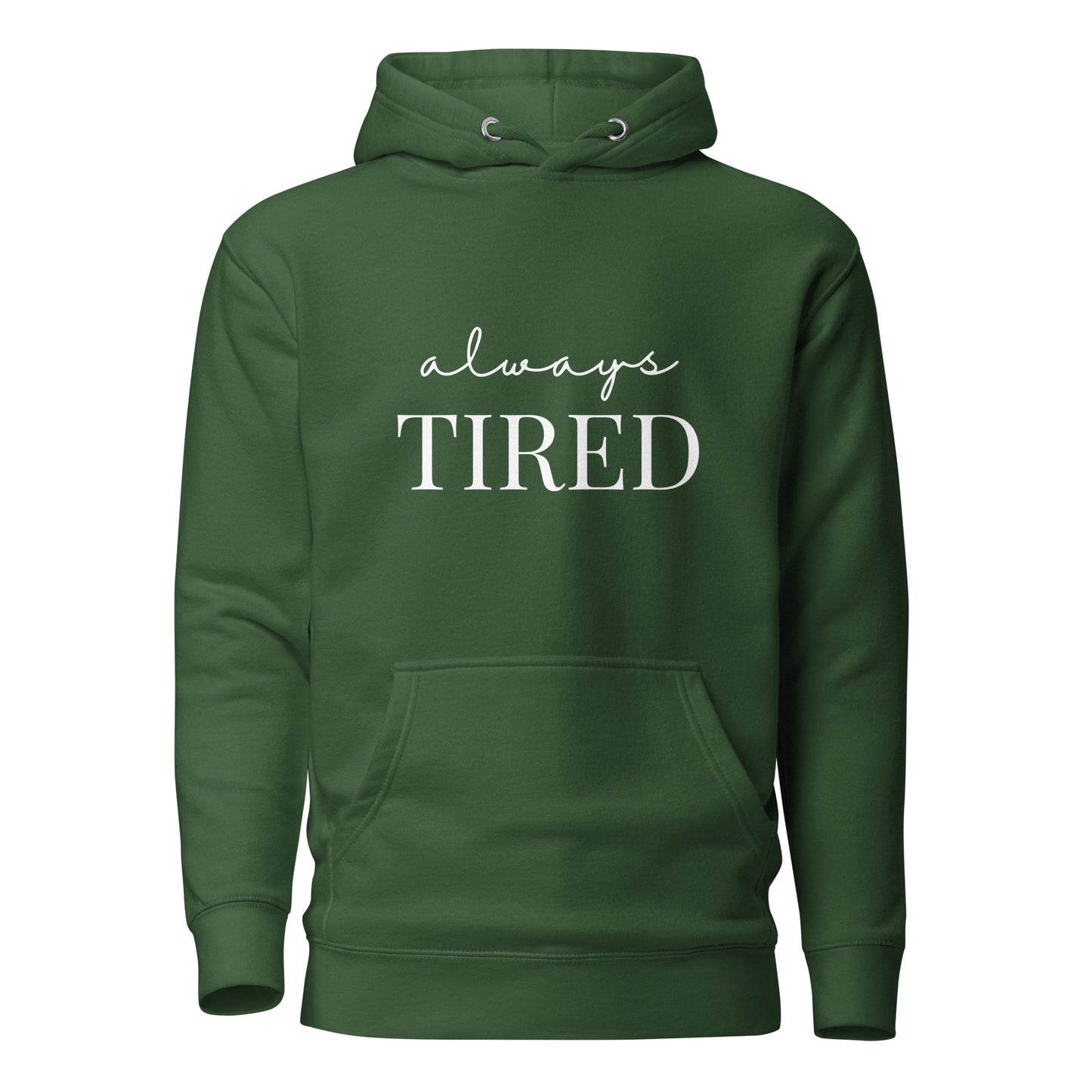 Always Tired (Hoodie)