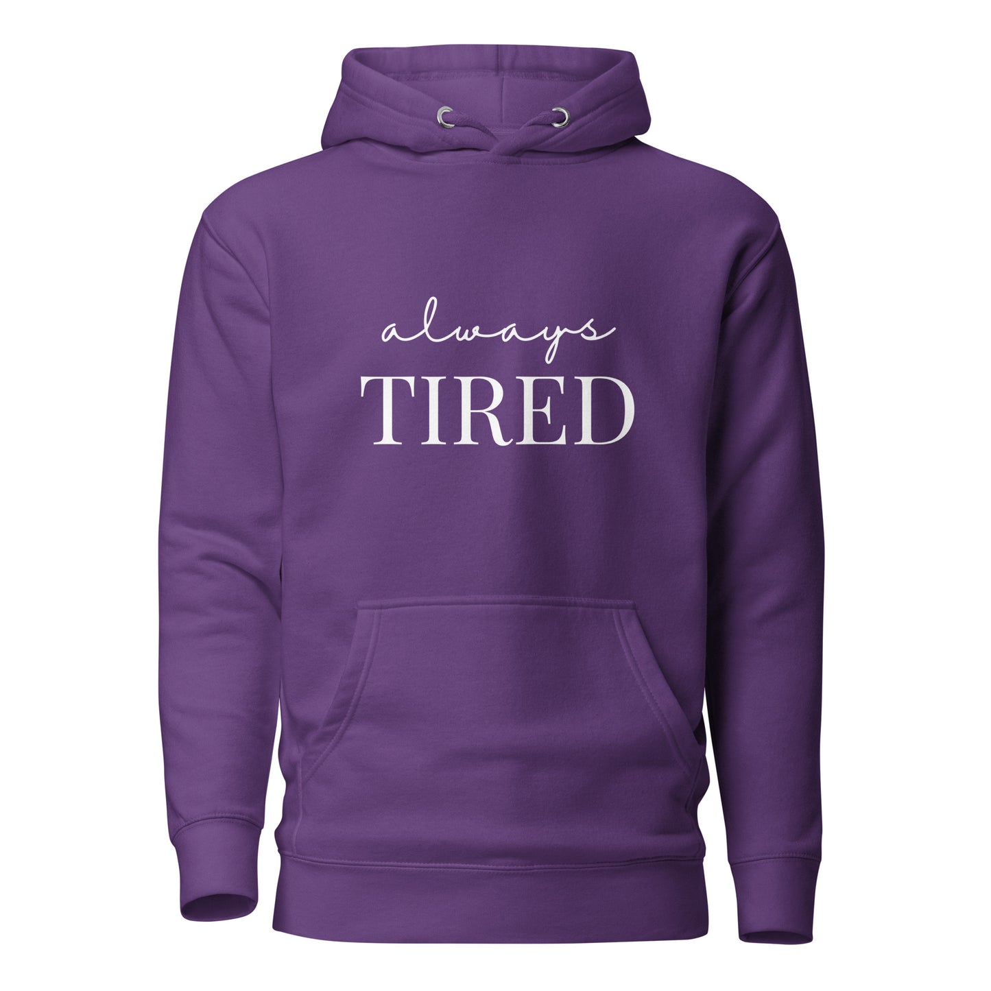 Always Tired (Hoodie)